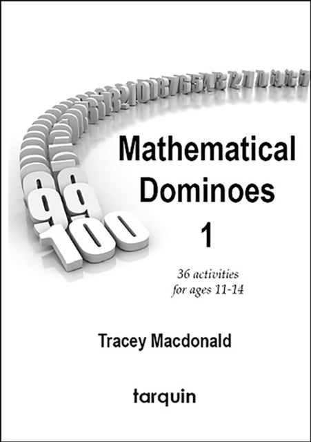 Mathematical Dominoes 1 - 36 Activities for Ages 11-14