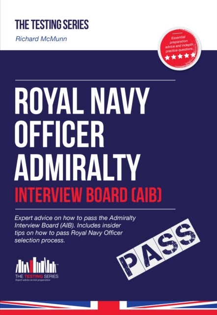 Bilde av Royal Navy Officer Admiralty Interview Board Workbook: How To Pass The Aib Including Interview Quest Av Richard Mcmunn