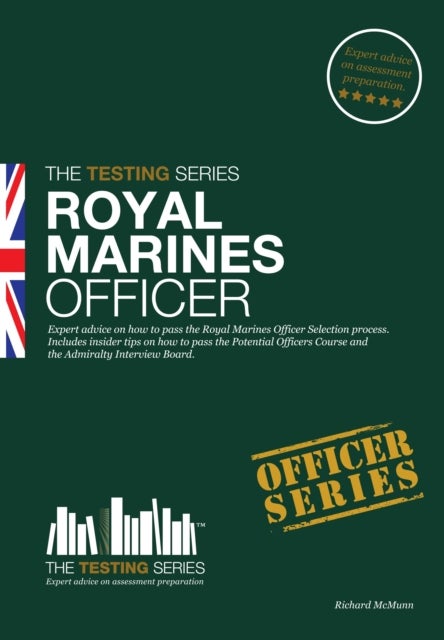 Royal Marines Officer Workbook - How to Pass the Selection Process Including AIB, POC, Interview Questions, Planning Exercises and Sc
