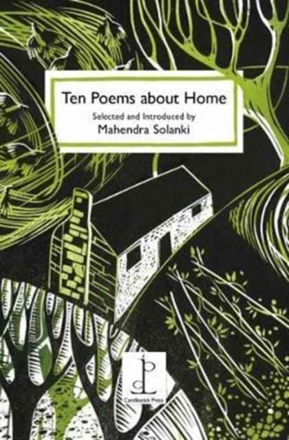 Ten Poems about Home - Selected and Introduced by Mahendra Solanki
