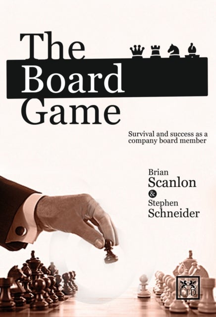 The Board Game - Survival and Success as a Company Board Member