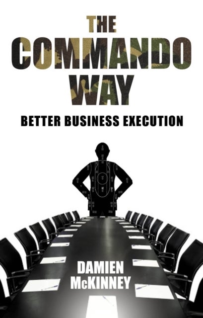 The Commando Way - Extraordinary Business Execution