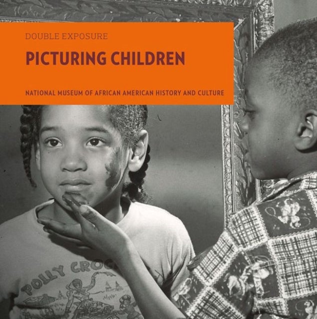 Bilde av Double Exposure: Picturing Children Av National Museum Of African American History And Culture, Marian Wright Edelman, Ivory Toldson