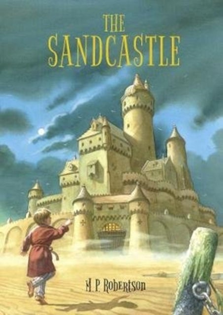 The Sandcastle - a magical children's adventure by M.P.Robertson
