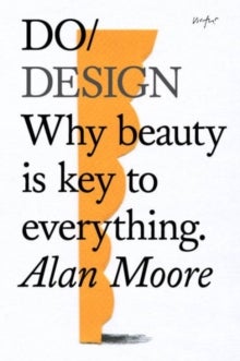 Do Design - Why Beauty is Key to Everything