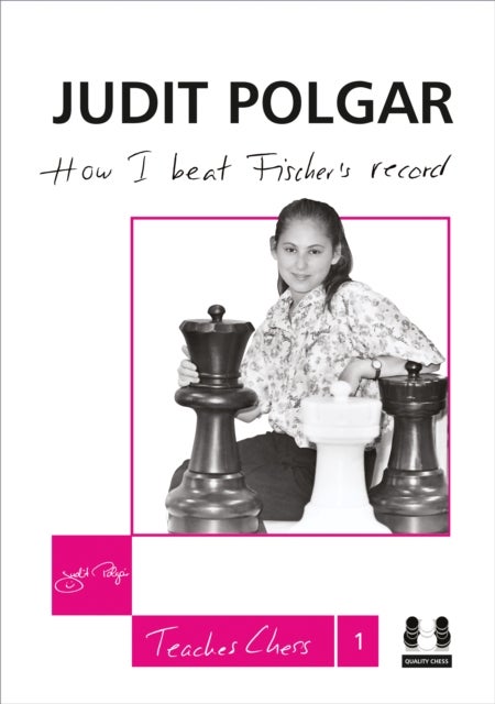 How I Beat Fischer's Record - Judit Polgar Teaches Chess 1