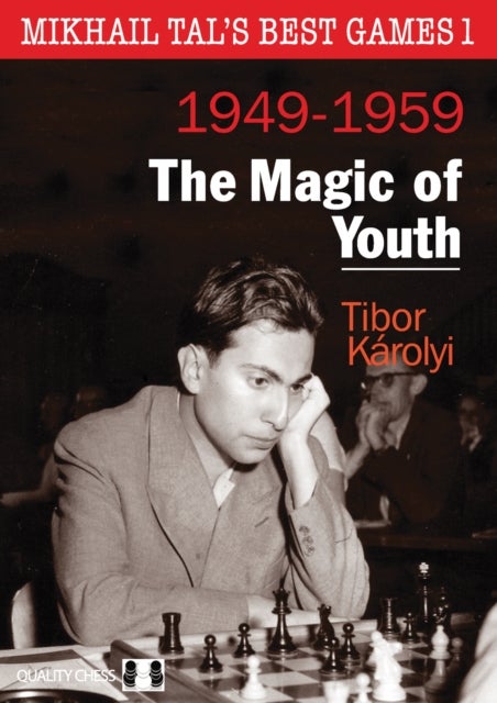Bilde av Mikhail Tals Best Games 1: The Magic Of Youth 1949-1959 Av Tibor Karolyi