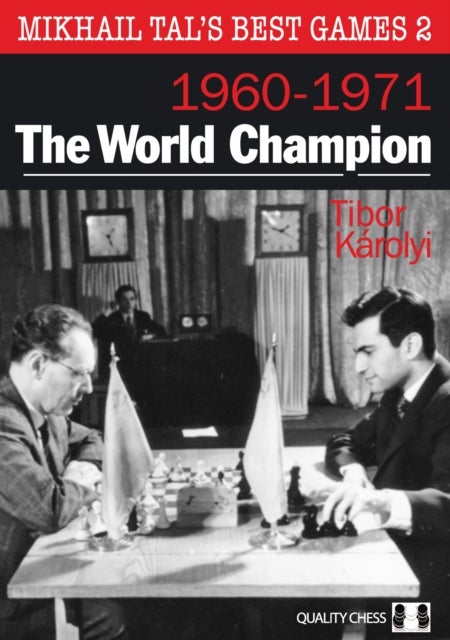 Bilde av Mikhail Tal&#039;s Best Games 2: The World Champion 1960-1971 Av Tibor Karolyi