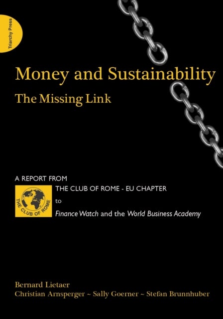 Money and Sustainability - The Missing Link - Report from the Club of Rome