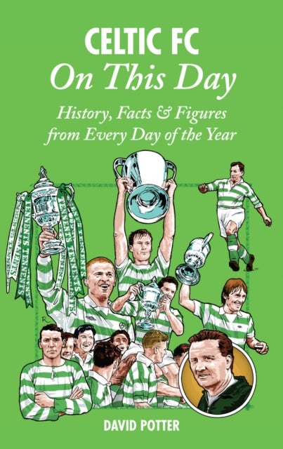 Celtic On This Day - History, Facts & Figures from Every Day of the Year