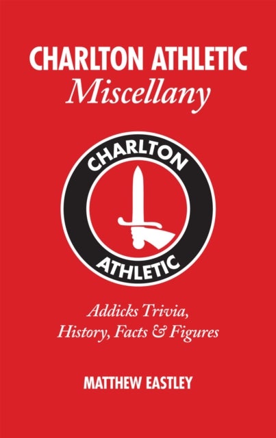 Bilde av Charlton Athletic Miscellany Av Matthew Eastley