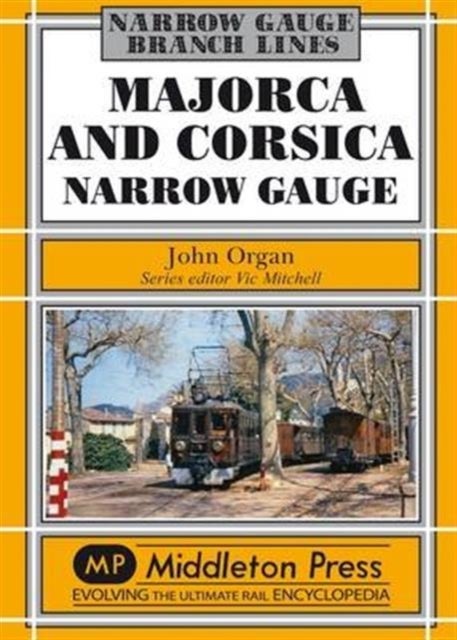 Majorca and Corsica Narrow Gauge - Scenic Journeys on Two Mediterranean Islands