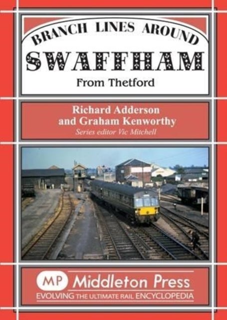 Branch Lines Around Swaffham - From Thetford