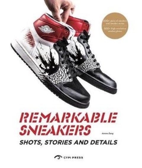 Remarkable Sneakers - Great Shots and Details