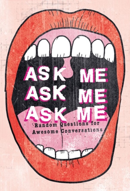 Ask Me, Ask Me, Ask Me - Random Questions for Awesome Conversations