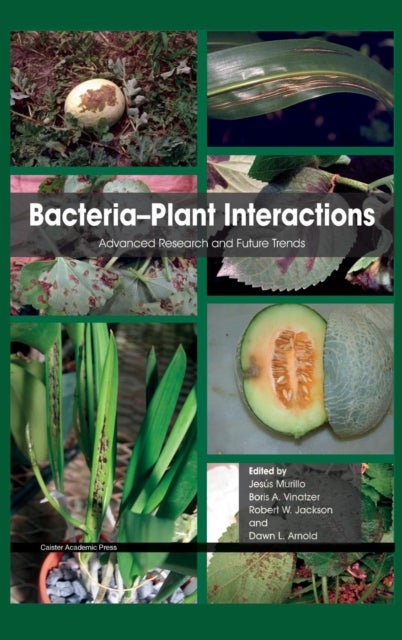 Bacteria-Plant Interactions - Advanced Research and Future Trends