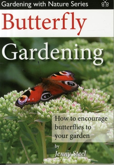 Butterfly Gardening - How to Encourage Butterflies to Your Garden