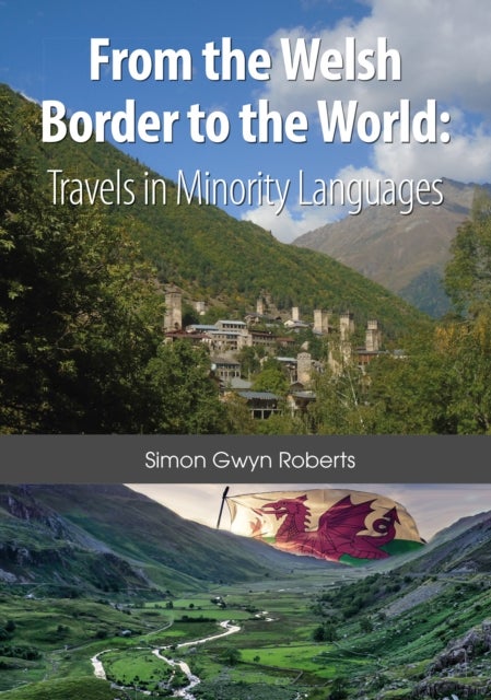 From the Welsh Border to the World - Travels in Minority Languages