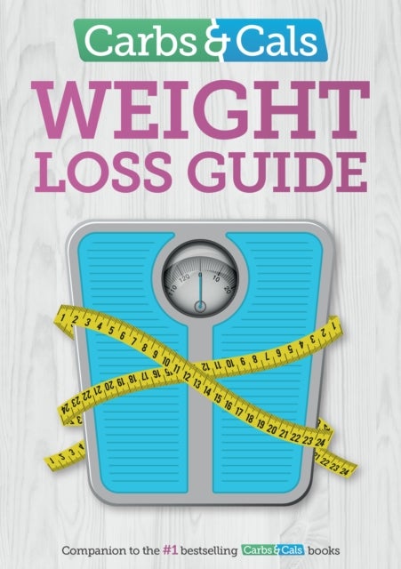 Carbs & Cals Weight Loss Guide - Practical tips and inspiration to help you lose weight!
