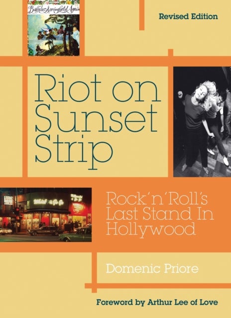 Riot On Sunset Strip - Rock 'n' roll's Last Stand In Hollywood (Revised Edition)