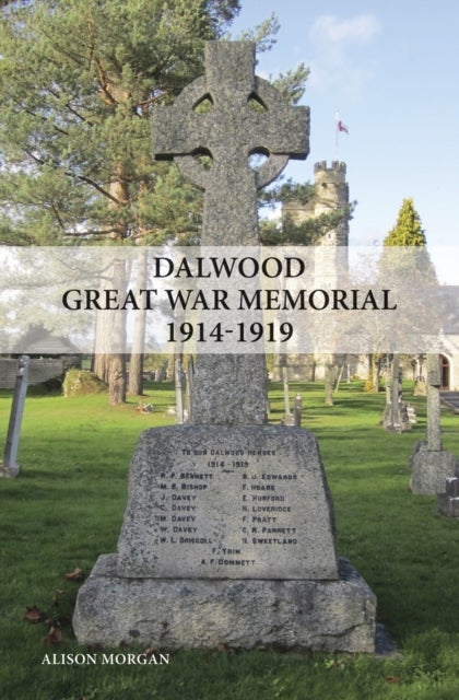 Bilde av Dalwood Great War Memorial 1914-1919 Av Alison Morgan