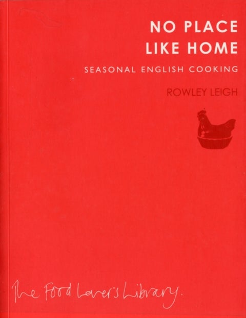 No Place Like Home - Seasonal English Cooking
