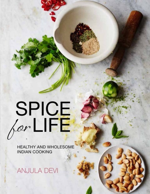 Spice for Life - Healthy and Wholesome Indian Cooking