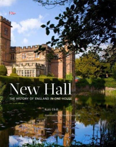 New Hall - The History of England in One House