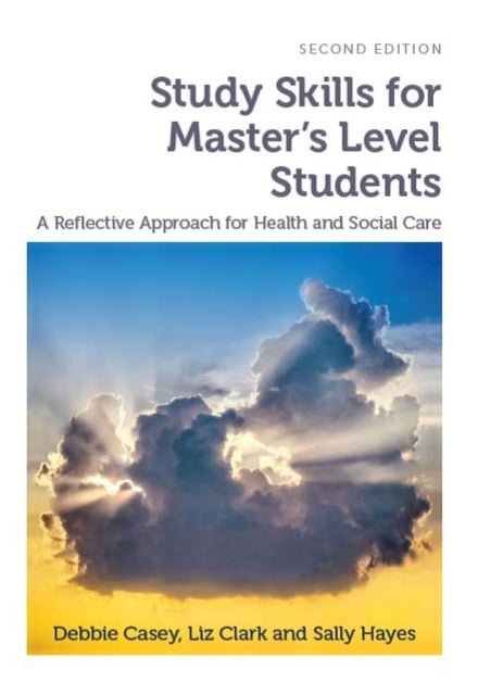 Bilde av Study Skills For Master&#039;s Level Students, Second Edition Av Debbie (leeds Beckett University) Casey, Liz (leeds Beckett University) Clark, Sally