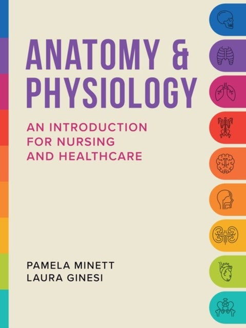 Anatomy & Physiology - An introduction for nursing and healthcare