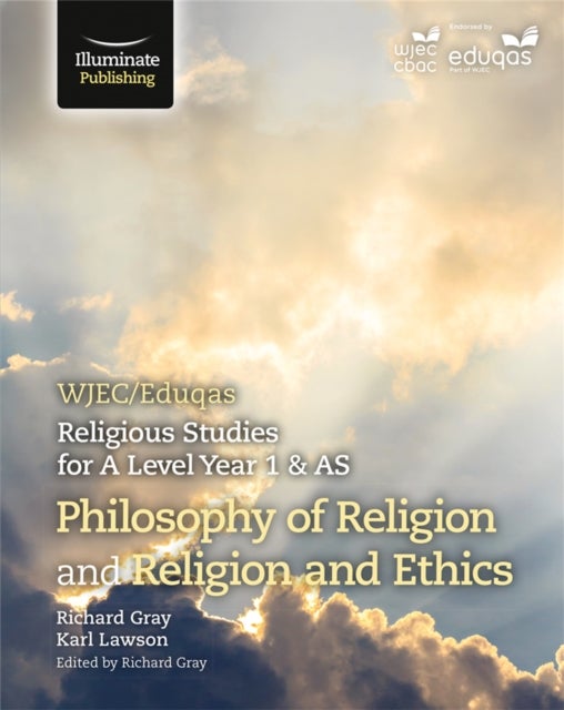 Bilde av Wjec/eduqas Religious Studies For A Level Year 1 &amp; As - Philosophy Of Religion And Religion And Ethi Av Karl Lawson, Richard Gray