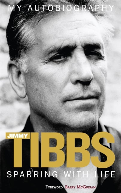 Bilde av Sparring With Life Jimmy Tibbs My Autobiography Av Jimmy Tibbs, Paul Zanon