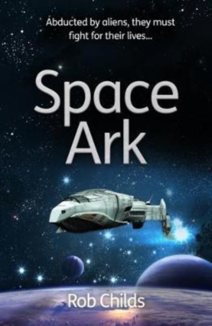 Space Ark - Abducted by aliens, they must fight for their lives!