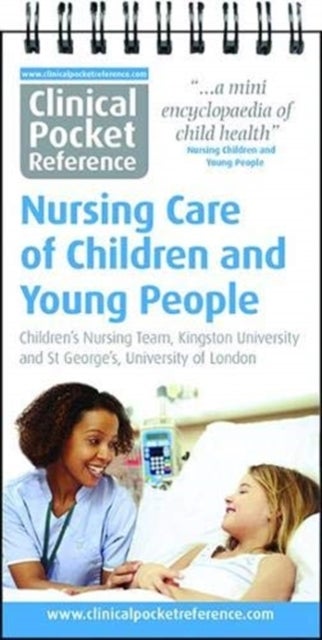 Bilde av Clinical Pocket Reference Nursing Care Of Children And Young People Av Kingston University Children&#039;s Nursing Team, Moore, Ashbrooke, Brady, Chan