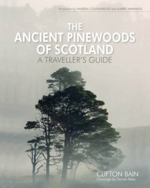 The Ancient Pinewoods of Scotland - A Traveller's Guide
