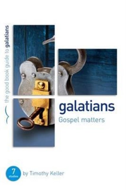 Galatians: Gospel matters - 7 studies for individuals or groups