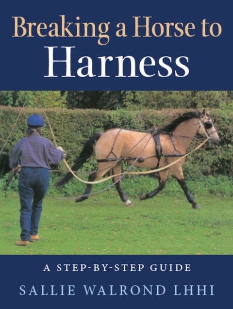 Breaking a Horse to Harness - A Step-by-Step Guide