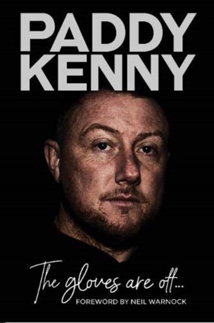 The Gloves Are Off - My story, by Paddy Kenny