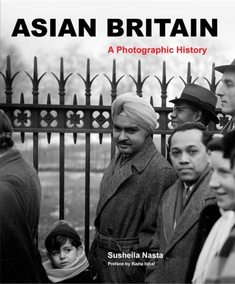 Asian Britain - A Photographic History