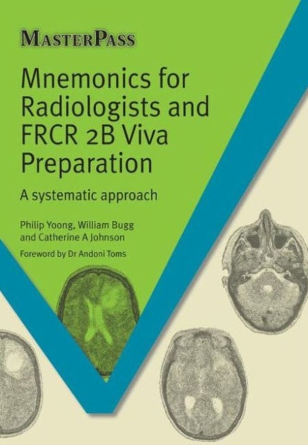 Mnemonics for Radiologists and FRCR 2B Viva Preparation - A Systematic Approach