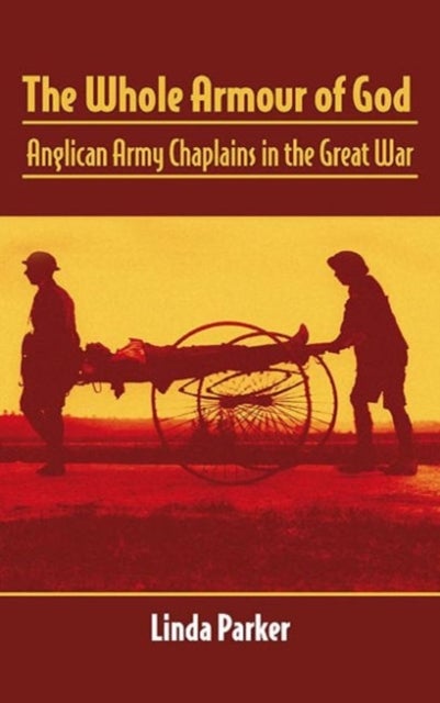 The Whole Armour of God - Anglican Army Chaplains in the Great War