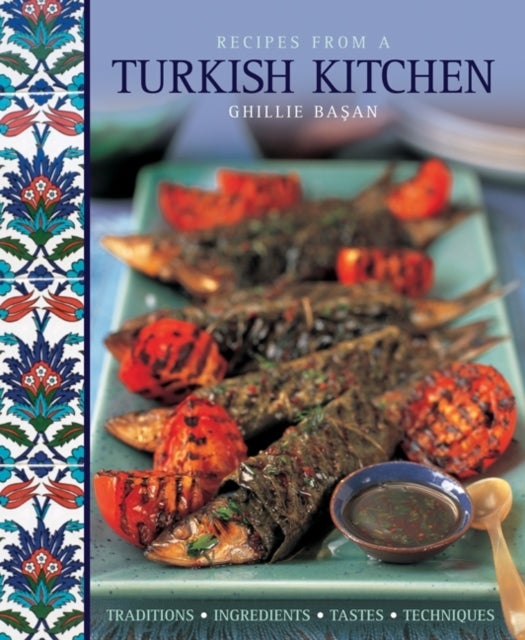 Bilde av Recipes From A Turkish Kitchen Av Ghillie Basan