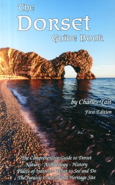 The Dorset Guide Book - What to See and Do in Dorset