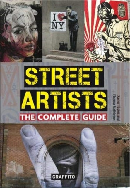 Bilde av Street Artists The Complete Guide Av Xavier Tapies