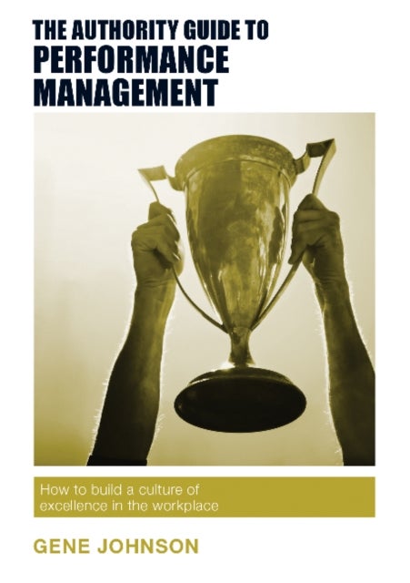 Bilde av The Authority Guide To Performance Management Av Gene Johnson