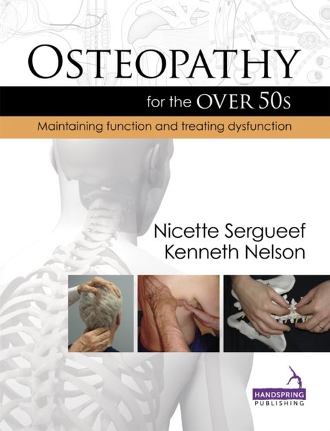 Osteopathy for the Over 50's - Maintaining Function and Treating Dysfunction