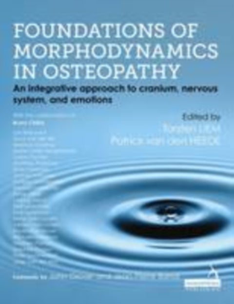 Foundations of Morphodynamics in Osteopathy - An Integrative Approach to Cranium, Nervous System, and Emotions