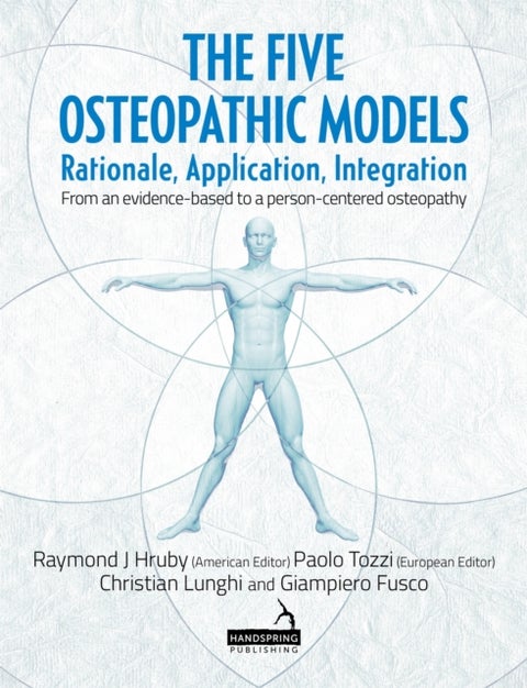 The Five Osteopathic Models - Rationale, Application, Integration - from an Evidence-Based to a Person-Centered Osteopathy