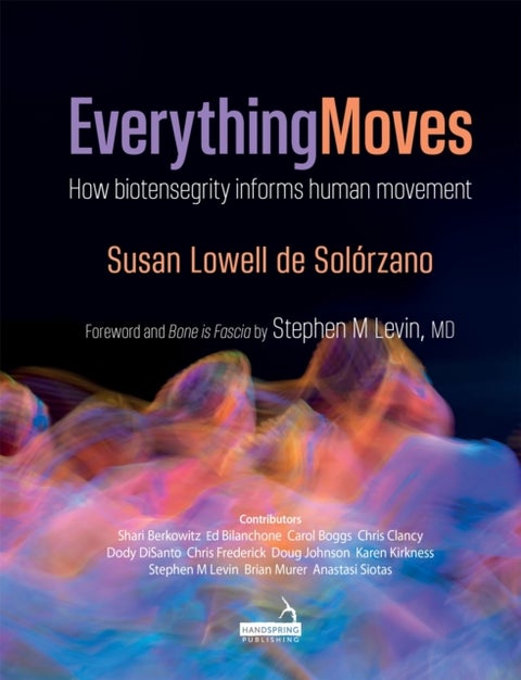 Everything Moves - How Biotensegrity Informs Human Movement
