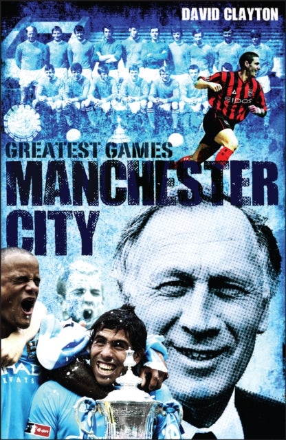 Bilde av Manchester City Greatest Games Av David Clayton